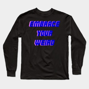 Embrace your weird blue pink design Long Sleeve T-Shirt